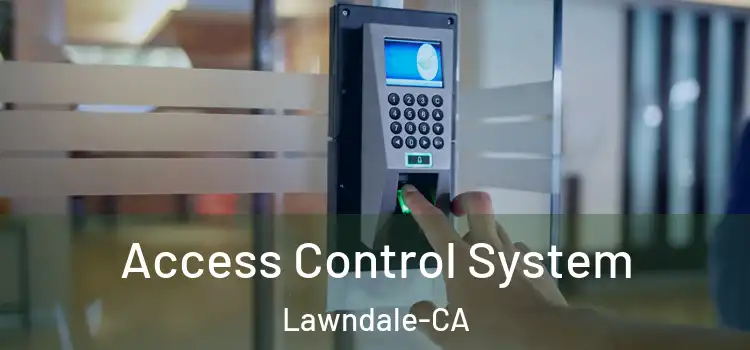 Access Control System Lawndale-CA