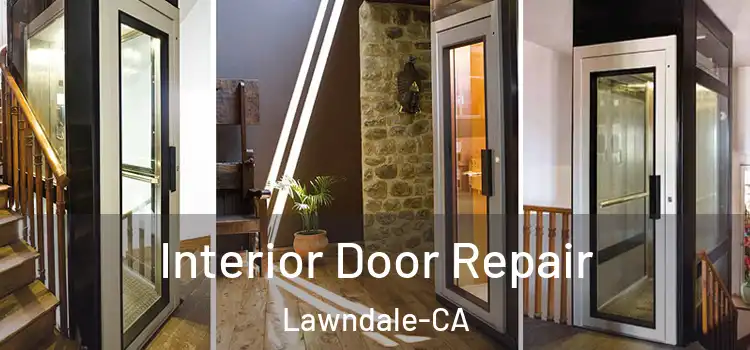 Interior Door Repair Lawndale-CA